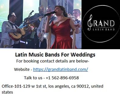 Grand Latin Music Bands For Weddings Now in Los Angeles.